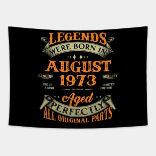 50th Birthday Gift Legends Born In August 1973 50 Years Old Tapestry