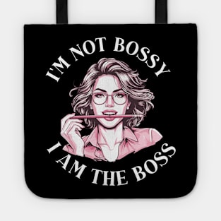 im not bossy beacuse im the boss Tote