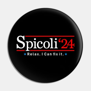 Spicoli 24 For President 2024, Relax i can fix it Pin