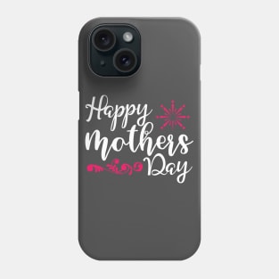 Happy Mothers Day Phone Case