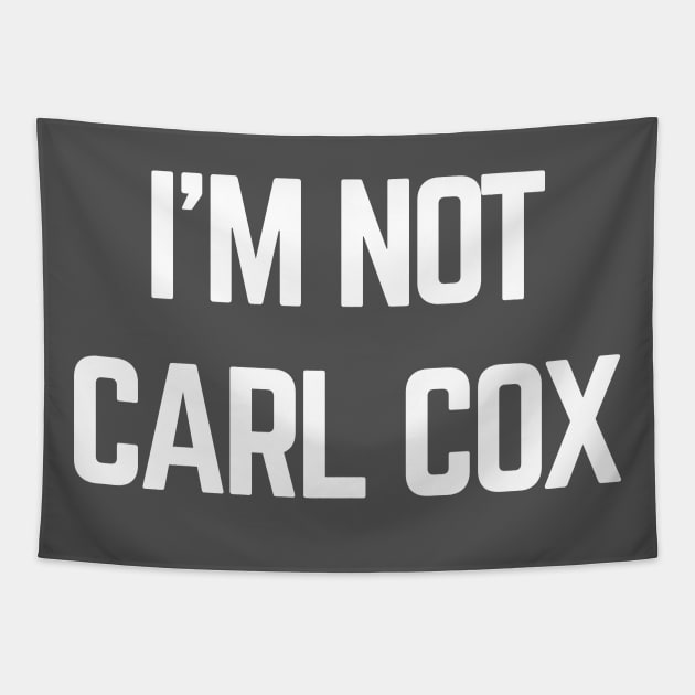 I’m not Carl Cox Tapestry by Raw Designs LDN