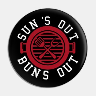 Suns Out Buns Out Funny BBQ Shirt Pin