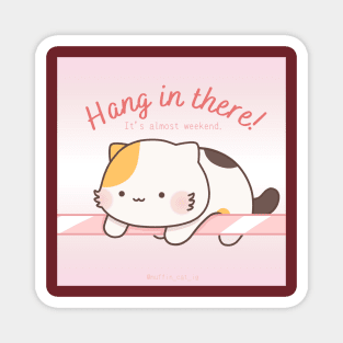 Hang in there muffin cat Magnet