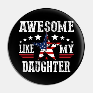 Father's Day Awesome like my daughter Dad Joke 4th of July Pin