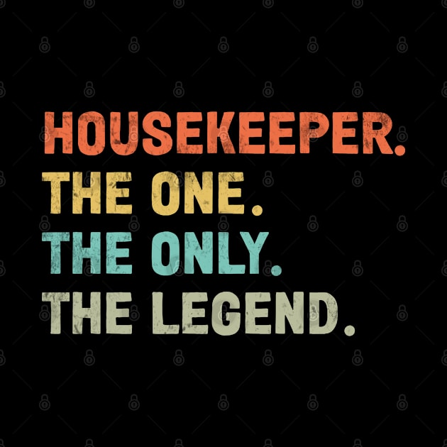 Housekeeper - The One - The Legend - Design by best-vibes-only