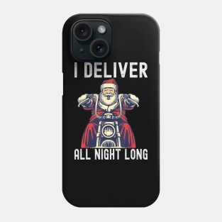 I Deliver All Night Long Naughty Motorcycle Santa Claus Christmas Phone Case