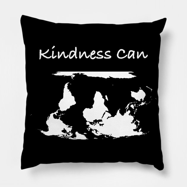 Kindness Can Pillow by AR100AR