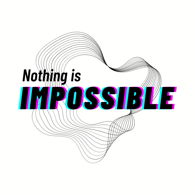 Nothing is impossible by JM ART