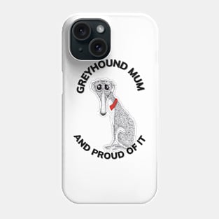 Greyhound Mum Phone Case