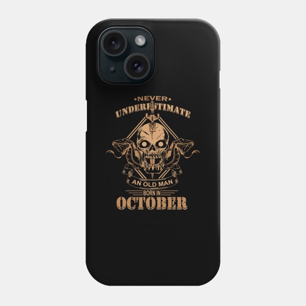 Never underestimate an old man born in October Phone Case by HBfunshirts