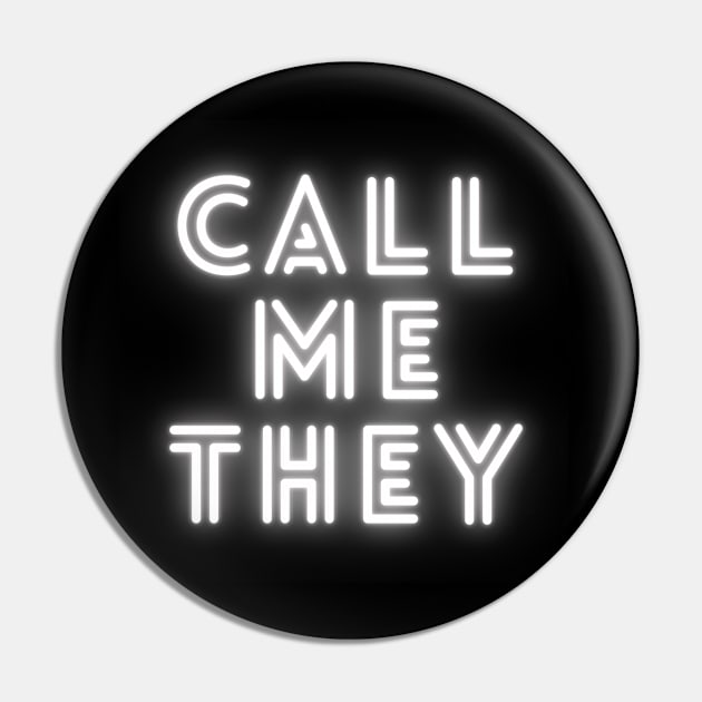 Call Me They [glowing white] Pin by Call Me They