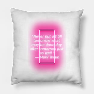 Mark Twain About  humor, procrastination Pillow