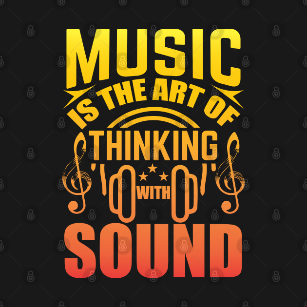 Music is the Art of Thinking with Sound - Music Is The Art Of Thinking ...