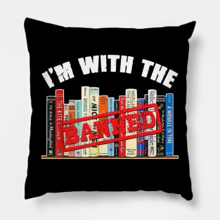 I'm With The Banned Funny Book Readers I Read Banned Books Pillow