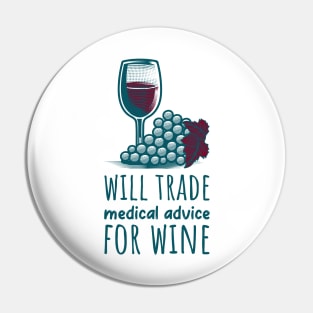Will Trade Medical Advice for Wine Pin