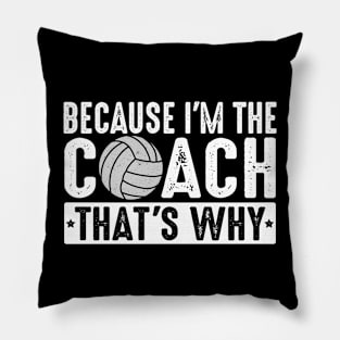 Vintage Volleyball Coaching, Because I'm The Coach That's Why Pillow