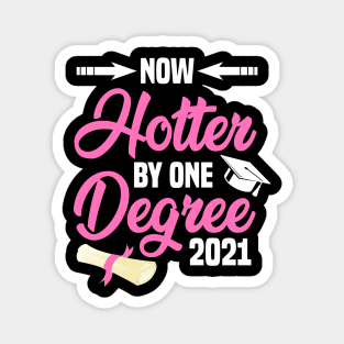 Now One Degree Hotter 2021 T-Shirt Graduate Graduation Class Magnet