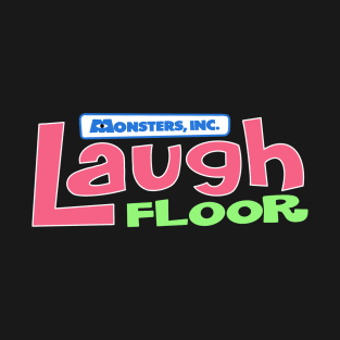 Monsters inc laugh floor T-Shirt