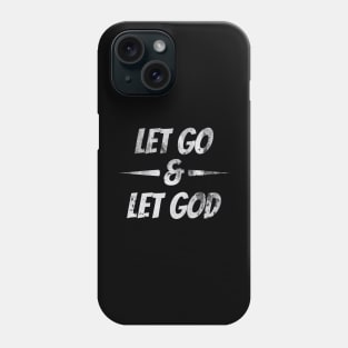 Let Go & Let God Phone Case