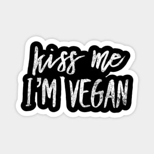 Kiss Me I'm Vegan Magnet