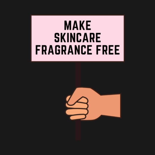 Make skincare fragrance free by AllPrintsAndArt