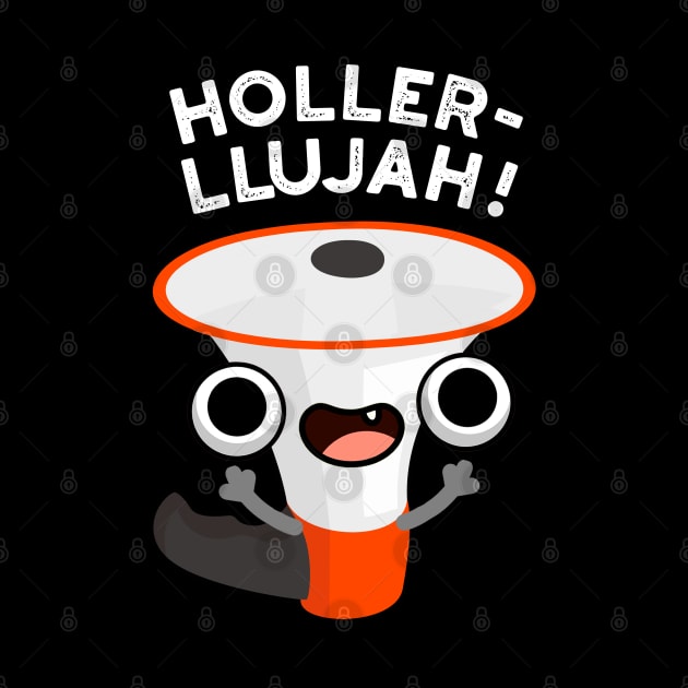 Holler-llujah Cute Loud Hailer Pun by punnybone