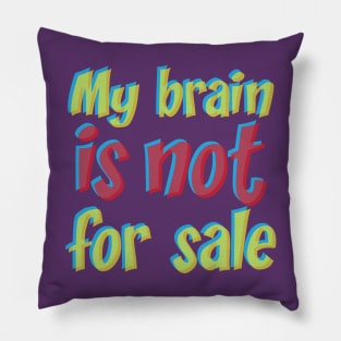 My brain is not for sale Pillow