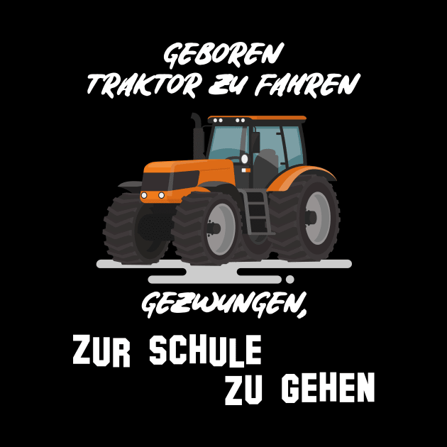 Geboren Traktor zu fahren by 5StarDesigns