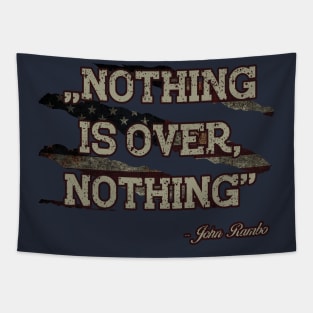 Nothing Is Over Rambo Quote Tapestry