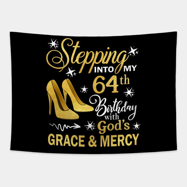 Stepping Into My 64th Birthday With God's Grace & Mercy Bday Tapestry by MaxACarter