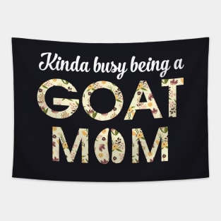 Kinda Busy Being A Goat Mother T Shirts Tapestry