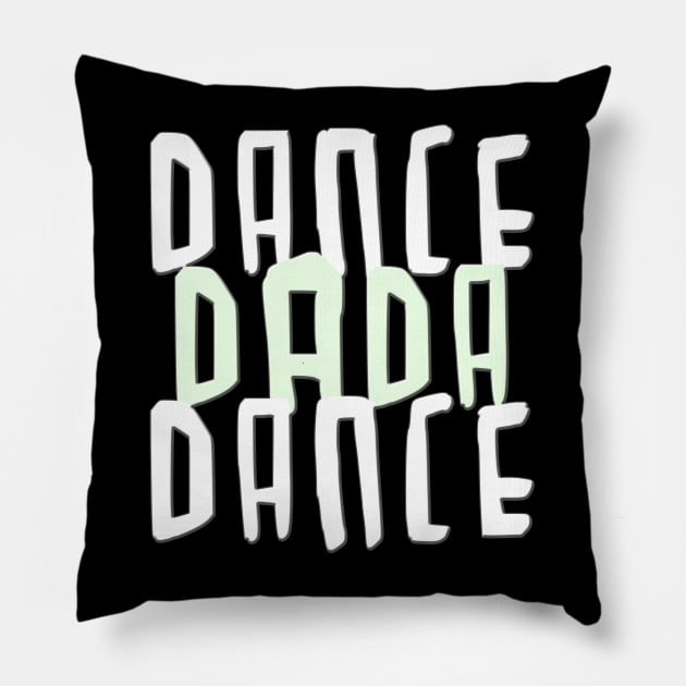 Dance Dada Dance Pillow by badlydrawnbabe