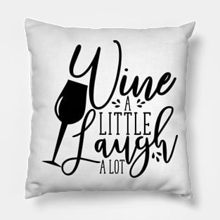 Wine a little laugh a lot- calligraphy text with wineglass Pillow