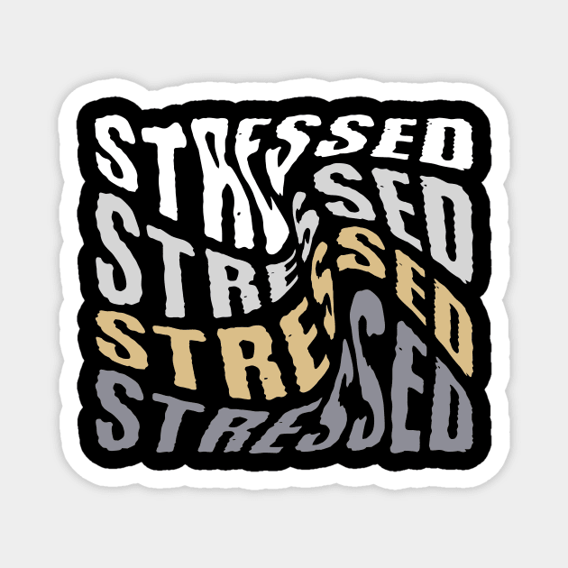 STRESSED Magnet by SWITPaintMixers