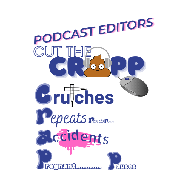Cut the CRAPP (for light shirts) by Podcast Editors Club