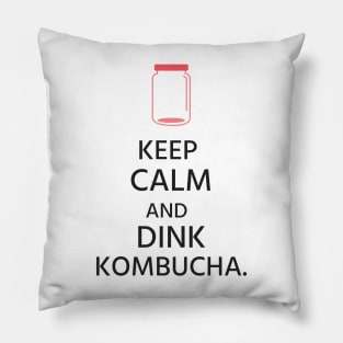 Keep Calm and Drink Kombucha! Pillow