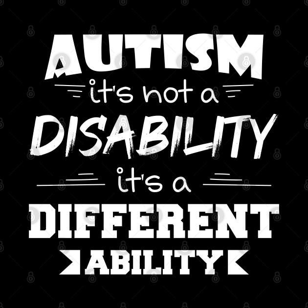 Autism It's Not A Disability It's A Different Ability Gift by zerouss