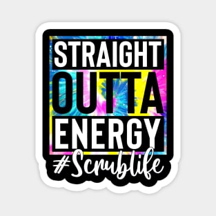 Scrub Life Straight Outta Energy Tie Dye Magnet