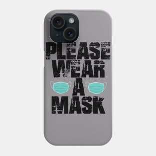 Please Wear A Mask Phone Case