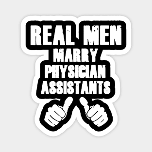 Real Men Marry Physician Assistants Magnet