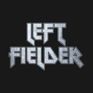 Left Fielder T-Shirt