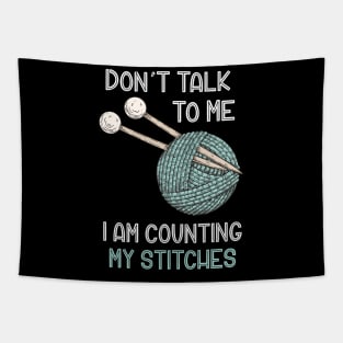 Don't Talk to Me I'm Counting My Stitches Funny Crochet Knitting Tapestry