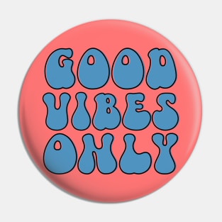 Good Vibes Only Pin