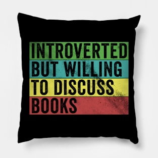 Introverted but willing to discuss books Pillow