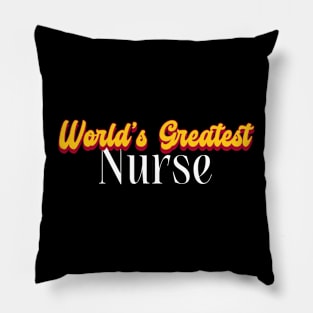 World's Greatest Nurse! Pillow