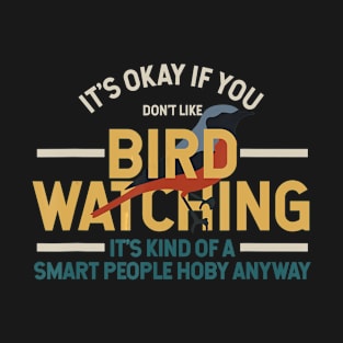 Bird Watching T-shirt - Funny Bird Watcher Smart People T-Shirt