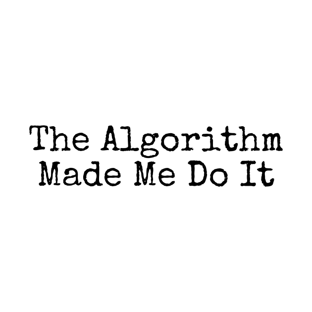 The Algorithm Is God by Algorithmic Output