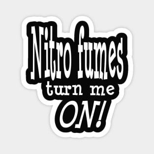 Nitro Fumes turn me ON!! Magnet