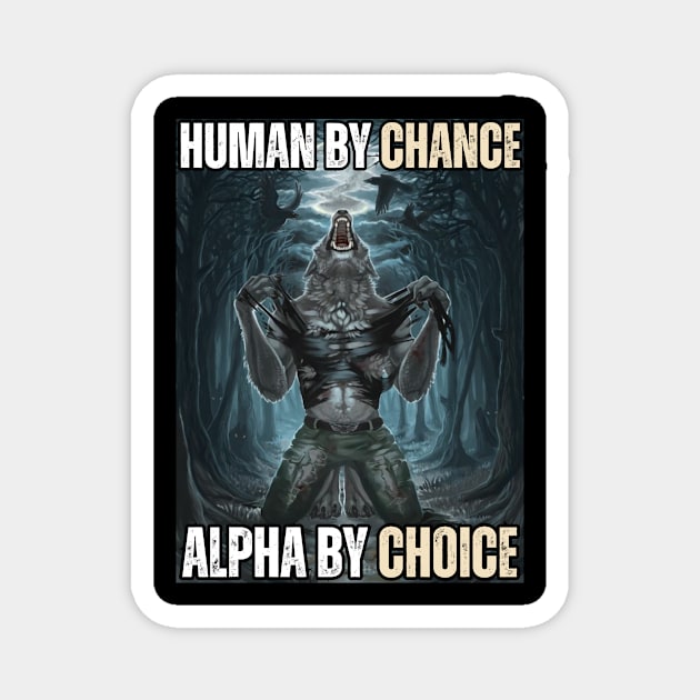 Human By Chance Alpha By Choice - Alpha Wolf Silhouette Magnet by aesthetice1