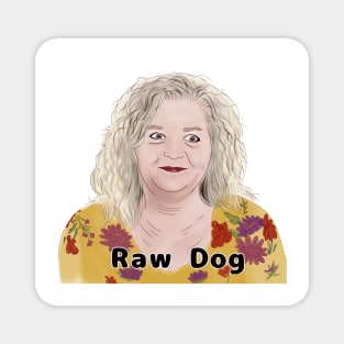 Lisa - Raw Dog - 90 day fiance Magnet